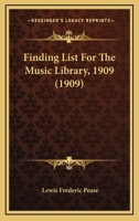 Finding List For The Music Library, 1909 1104127415 Book Cover