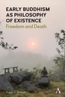 Early Buddhism as Philosophy of Existence: Freedom and Death 1839983345 Book Cover