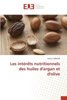 Les intérêts nutritionnels des huiles d'argan et d'olive (French Edition) 6206710572 Book Cover