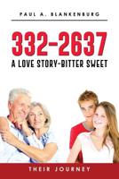 332-2637 A Love Story Bitter-Sweet Their Journey 0578515091 Book Cover