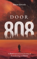 Door 808: A Dark Subconscious Journey of Reawakening and Power 1036931676 Book Cover