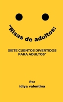 "Risas de adultos:: Siete cuentos divertidos para adultos" B0CCCMWRGW Book Cover