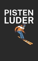 Pistenluder: Notizbuch f�r Skifahrer auf der Skipiste. 120 Seiten mit Seitenzahlen. F�r Notizen oder die Planung des Apr�s Ski. 1677913576 Book Cover