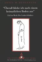 «Ueberall Blicke Ich Nach Einem Heimatlichen Boden Aus»: Exil Im Werk Else Lasker-Schuelers 0820422193 Book Cover