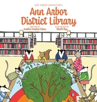 Ann Arbor Adventures: Ann Arbor District Library 1947989987 Book Cover