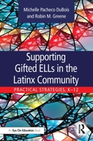Supporting Gifted Ells in the Latinx Community: Practical Strategies, K-12 0367456931 Book Cover