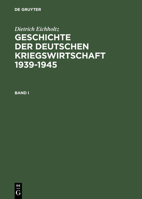 Geschichte Der Deutschen Kriegswirtschaft 1939-1945 3598116357 Book Cover
