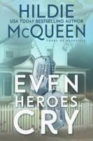 Even Heroes Cry : Fords of Nashville 196060807X Book Cover