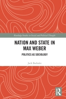 Nation and State in Max Weber: Politics as Sociology 1032408944 Book Cover