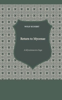 Return to Mycenae - A Clytaimnestra-Saga B0CVQGBDQD Book Cover