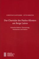 Das Chartular Des Paulos Klosters Am Berge Latros: Krtitische Edition, Ubersetzung, Kommentar Und Indices 3700175574 Book Cover