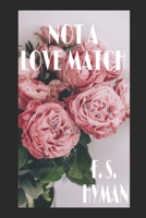 Not A Love Match B09T67V4DH Book Cover