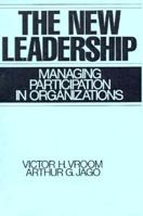 The New Leadership: Managing Participation in Organizations 0136150306 Book Cover