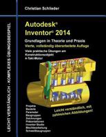 Autodesk Inventor 2014 - Grundlagen in Theorie und Praxis: Viele praktische Übungen am Konstruktionsobjekt 4-Takt-Motor 3732237265 Book Cover
