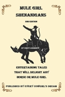 Mule Girl Shenanigans: Entertaining Tales That Will Delight Any Horse or Mule Girl B09WQDW42T Book Cover