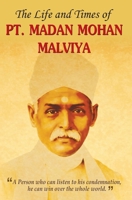 The Life and Times of Pt. Madan Mohan Malviya 818430367X Book Cover