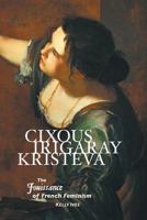 Cixous, Irigaray, Kristeva: The Jouissance of French Feminist Philosophy 1861715471 Book Cover