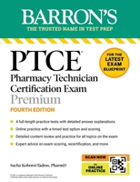 PTCE: Pharmacy Technician Certification Exam Premium, Fourth Edition: Study Guide for the Latest Exam Blueprint, Includes 4 Practice Tests, ... and Online Study Prep (Barron's Test Prep) B0GPNFMC7T Book Cover