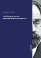 Entwicklungsfaktoren der niederlaendischen Fruehrenaissance (German Edition) 3750139873 Book Cover