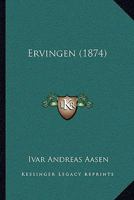 Ervingen (1874) 1165406357 Book Cover