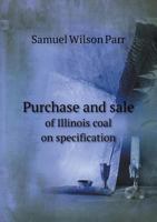 Purchase and Sale of Illinois Coal on Specification 1437032869 Book Cover