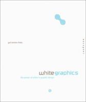 White Graphics: The Power of White in Graphic Design 1564967247 Book Cover