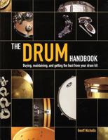 The Drum Handbook: Buying, Maintaining and Getting the Best from Your Drum Kit