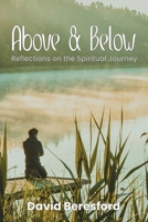 Above & Below : Reflections on the Spiritual Journey 1969682345 Book Cover