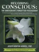 Becoming Conscious: The Enneagram's Forgotten Passageway 1452557152 Book Cover