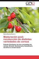 Maduracion Post-Recoleccion de Distintas Variedades de Cereza 3847358316 Book Cover