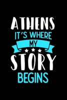 Athens It's Where My Story Begins: Athens Notebook, Diary and Journal with 120 Lined Pages 1671041305 Book Cover