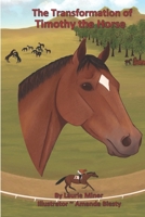 The Transformation of Timothy The Horse B0BNTSY45F Book Cover