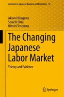 The Changing Japanese Labor Market: Theory and Evidence 9811071578 Book Cover