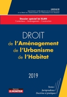 Droit de l'Aménagement, de l'Urbanisme, de l'Habitat - 2019: Spécial Loi Elan (French Edition) 2281133664 Book Cover