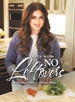 No Leftovers- an International Dinner Affair 1728333067 Book Cover