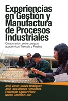 Experiencias En Gestión Y Manufactura De Procesos Industriales: Colaboración Entre Cuerpos Académicos Tlaxcala Y Puebla 1506533272 Book Cover