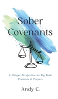 Sober Covenants: A Unique Perspective on Big Book Promises & Prayers 1990446221 Book Cover