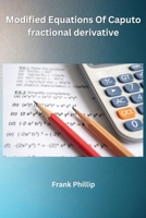 Modified Equations Of Caputo fractional derivative B0CRXV9LZQ Book Cover