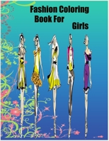 Fashion Coloring Book For Girls: : Gorgeous Beauty Style Fashion Design Coloring Book for Kids, Girls and Teens B09S65L11S Book Cover