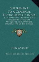 Supplement to a Classical Dictionary of India, Illustrative of the Mythology 0469006412 Book Cover