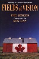 Fields of Vision: a Journey to Canada's Family Farms 0771044011 Book Cover