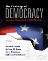 The Challenge of Democracy: American Government in Global Politics: American Government in Global Politics 1285852974 Book Cover