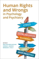 Human Rights and Wrongs in Psychology and Psychiatry 0198891571 Book Cover