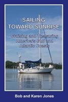 Sailing Toward Sunrise: Cruising and Treasuring America's Gulf and Atlantic Coasts 0692629742 Book Cover