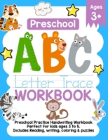 Preschool ABC Letter Trace Workbook: Preschool Practice Handwriting Workbook. Perfect For kids ages 3-5. Includes Reading, Writing, Coloring & Puzzles B08BDXM27S Book Cover