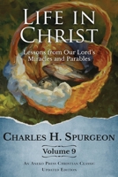 Life in Christ Vol 9: Lessons from Our Lord's Miracles and Parables [Updated and Annotated] B0CN7FWG3D Book Cover
