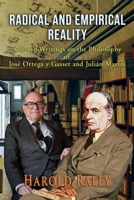 Radical and Empirical Reality: Selected Writings on the Philosophy of José Ortega y Gasset and Julián Marías 1648830161 Book Cover