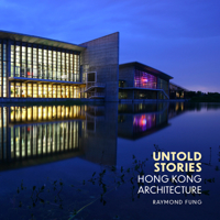 Untold Stories: Hong Kong Architecture 1911397338 Book Cover