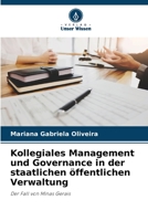 Kollegiales Management und Governance in der staatlichen öffentlichen Verwaltung 620635363X Book Cover