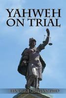 Yahweh on Trial 1508748543 Book Cover